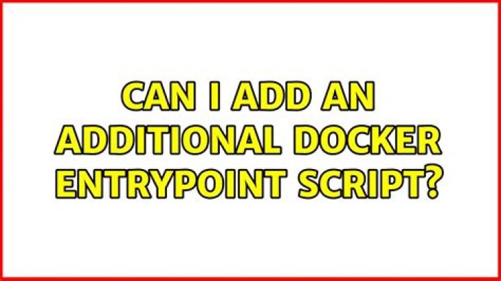 Can I add an additional docker entrypoint script?