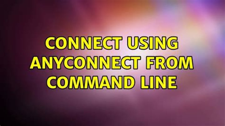 Connect using anyconnect from command line
