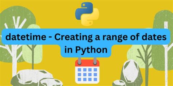 Creating a range of dates in Python