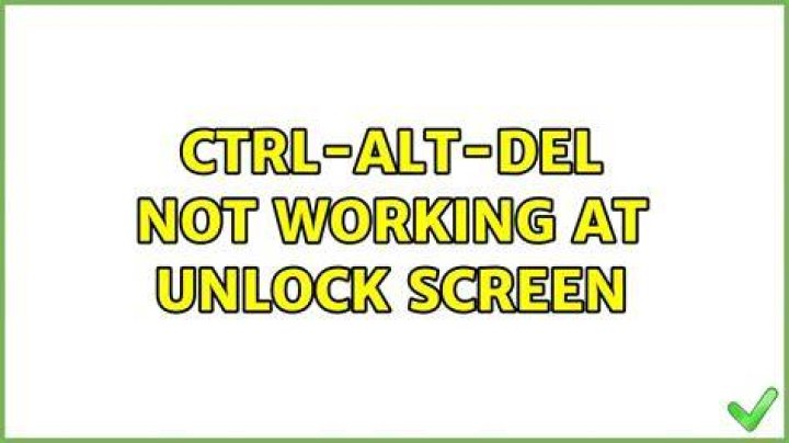 Ctrl-Alt-Del not working at unlock screen