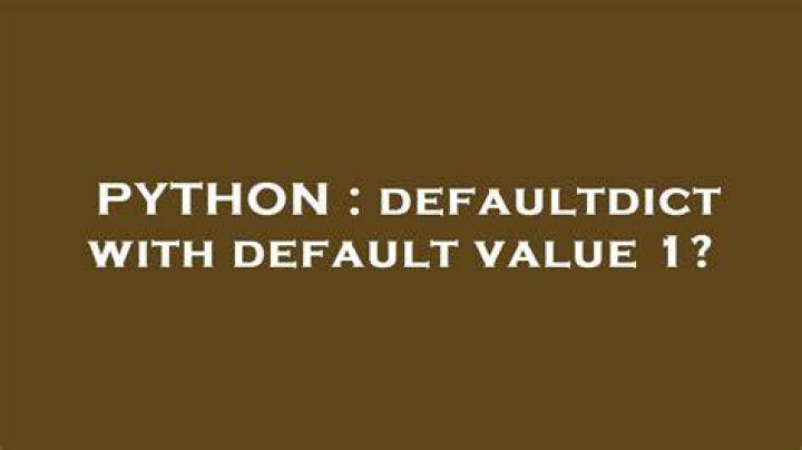 defaultdict with default value 1?