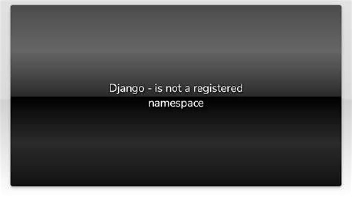Django - is not a registered namespace
