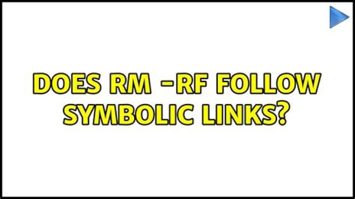 Does rm -rf follow symbolic links?