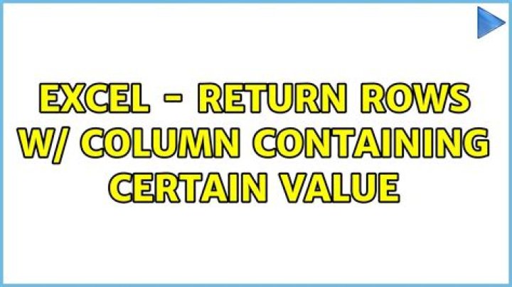 Excel - Return rows w/ column containing certain value