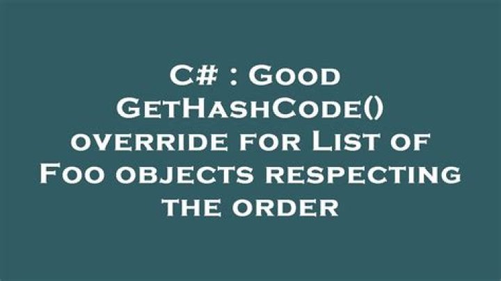 Good GetHashCode() override for List of Foo objects respecting the order