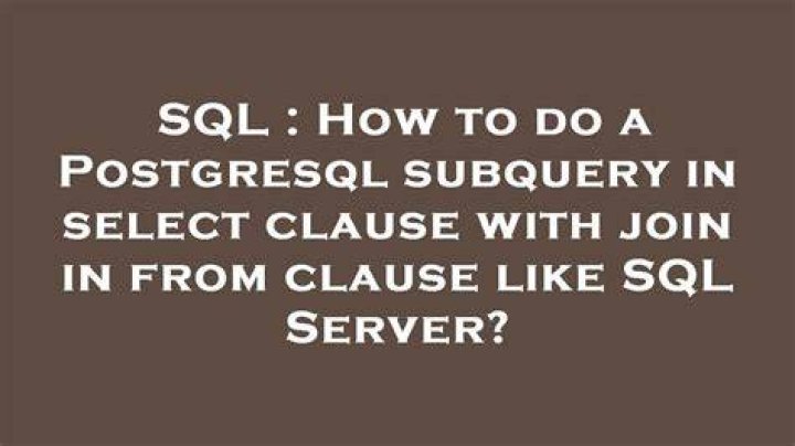 How to do a Postgresql subquery in select clause with join in from clause like SQL Server?