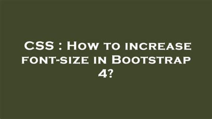 How to increase font-size in Bootstrap 4?