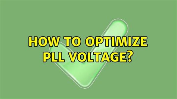 How to optimize PLL voltage