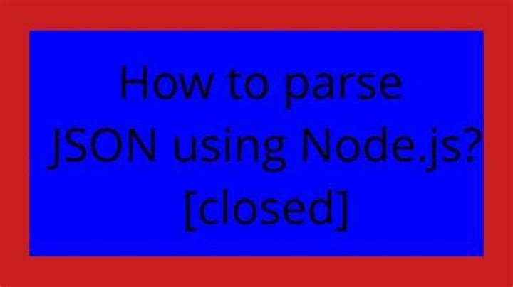 How to parse JSON using Node.js? [closed]