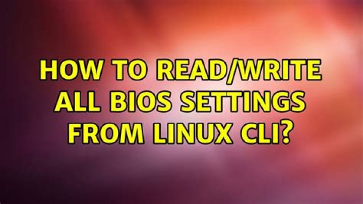 How to read/write all BIOS settings from Linux CLI?