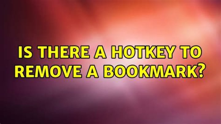 Is there a hotkey to remove a bookmark?