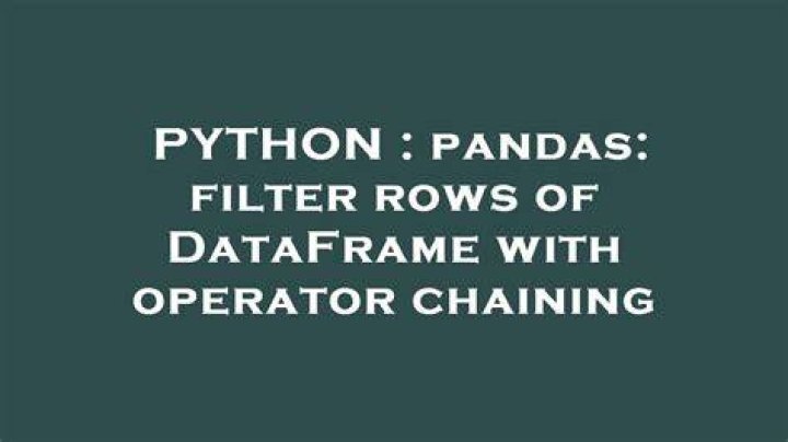 pandas: filter rows of DataFrame with operator chaining