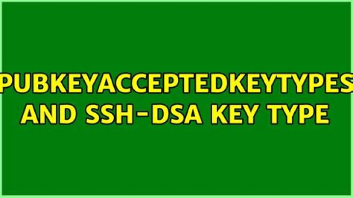PubkeyAcceptedKeyTypes and ssh-dsa key type