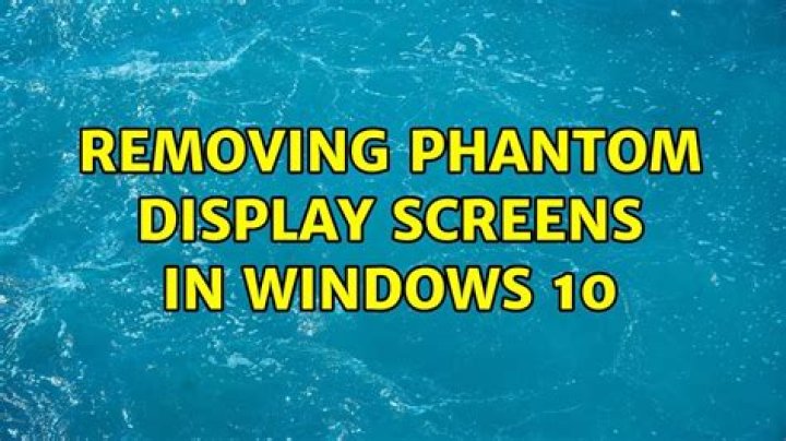 Removing phantom display screens in Windows 10 [duplicate]