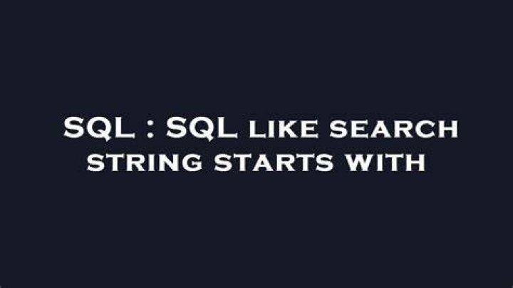 SQL like search string starts with