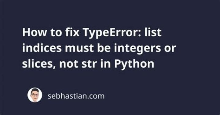 TypeError: list indices must be integers or slices, not str