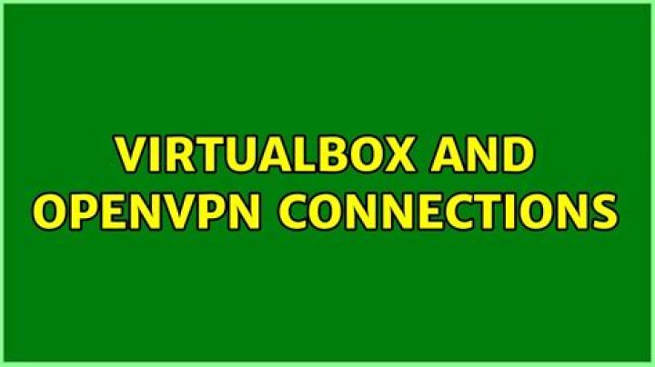 Virtualbox and OpenVPN connections