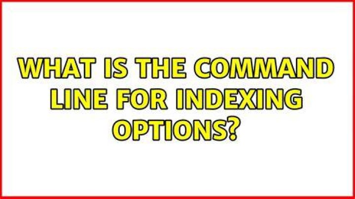 What is the command line for Indexing Options?