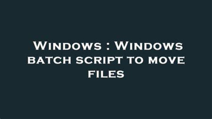 Windows batch script to move files